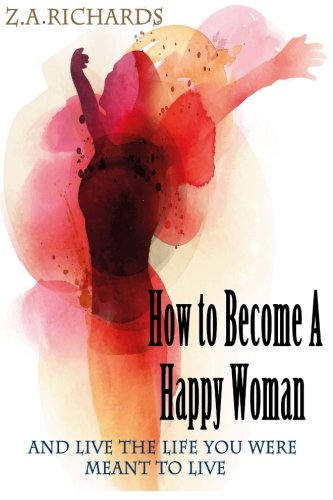How To Become A Happy Woman [Paperback]
