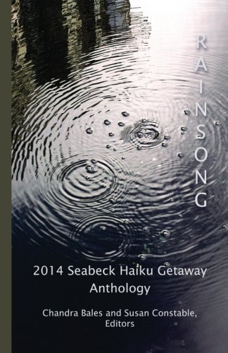 Rainsong 2014 Seabeck Haiku Getaway Anthology [Paperback]