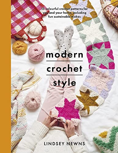 Modern Crochet Style 15 colourful crochet patterns for you and your home, inclu [Paperback]