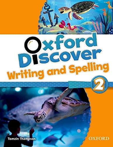 Oxford Discover: 2: Writing And Spelling Oxford Discover: 2: Writing And Spelling