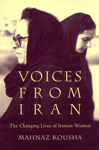 Voices From Iran The Changing Lives Of Iranian Women (gender, Culture, And Poli [Hardcover]
