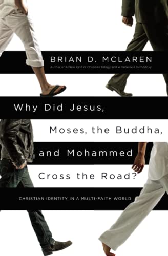 Why Did Jesus, Moses, the Buddha, and Mohammed Cross the Road Christian Identi [Paperback]
