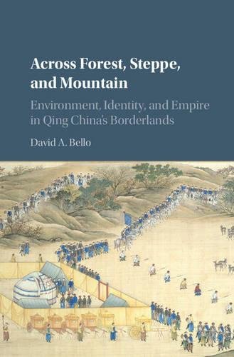 Across Forest, Steppe, and Mountain Environment, Identity, and Empire in Qing C [Hardcover]