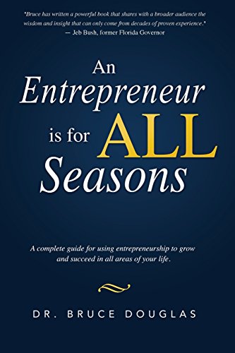 An Entrepreneur is for All Seasons A complete guide for using entrepreneurship  [Paperback]