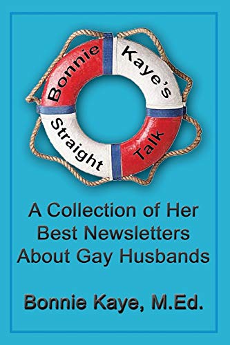 Bonnie Kaye's Straight Talk A Collection Of Her Best Newsletters About Gay Husb [Paperback]