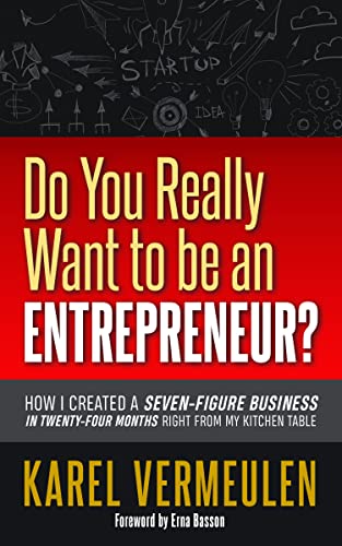 Do You Really Want to be an Entrepreneur How I Created a Seven-figure Business [Paperback]