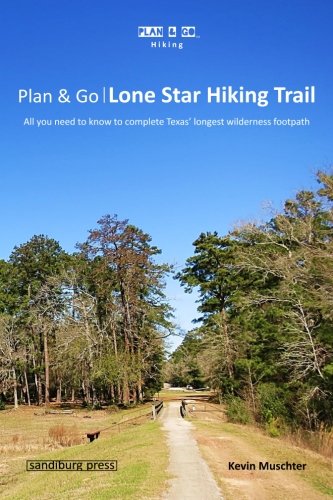 Plan & Go | Lone Star Hiking Trail All You Need To Know To Complete Texas' Long [Paperback]