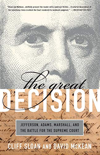 The Great Decision Jefferson, Adams, Marshall, and the Battle for the Supreme C [Paperback]