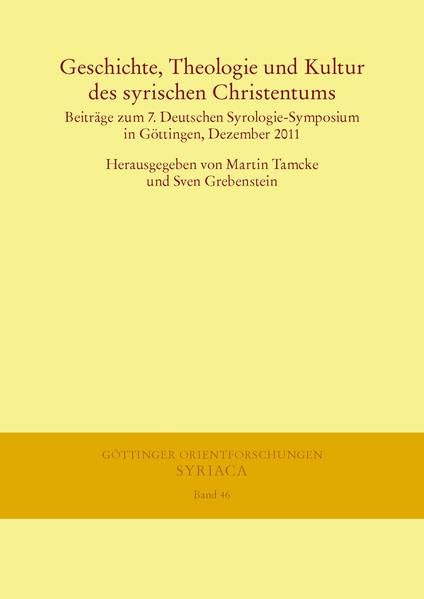 Geschichte, Theologie und Kultur des syrischen Christentums Beitrage zum 7. Deu [Hardcover]