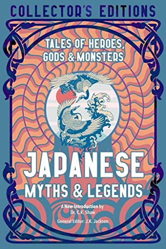Japanese Myths &amp Legends Tales of Heroes, Gods &amp Monsters [Hardcover]