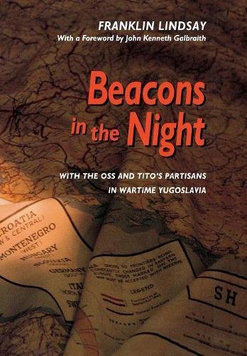Beacons in the Night With the OSS and Tito}}}s Partisans in Wartime Yugoslavia [Hardcover]