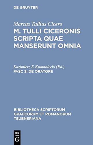 Scripta Quae Manserunt Omnia, fasc. 3 De Oratore [Hardcover]