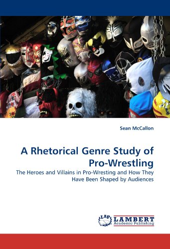 Rhetorical Genre Study of Pro-Wrestling [Paperback]