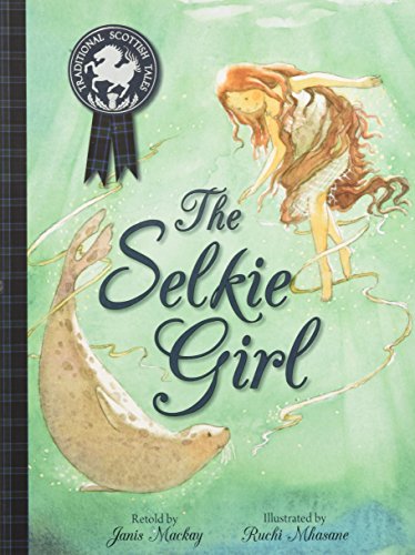 The Selkie Girl (picture Kelpies Traditional Scottish Tales) [Paperback]