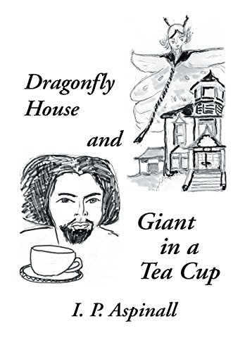 Dragonfly House and Giant in a Tea Cup [Hardcover]