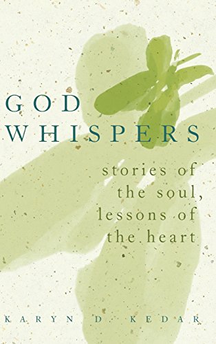 God Whispers Stories of the Soul, Lessons of the Heart [Hardcover]