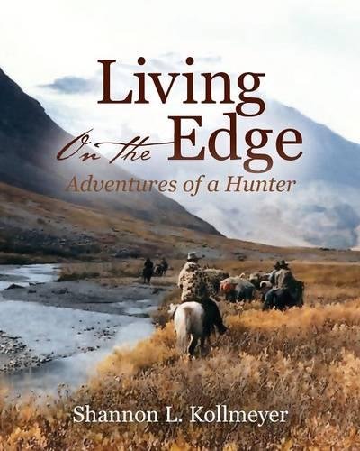 Living on the Edge  Adventures of a Hunter [Paperback]