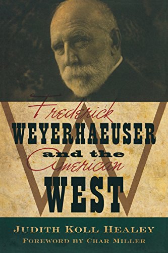 Frederick Weyerhaeuser and the American West [Paperback]