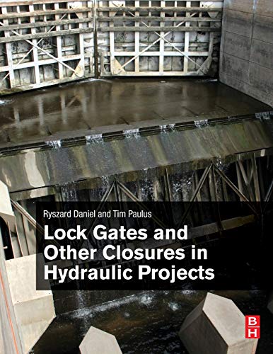 Lock Gates and Other Closures in Hydraulic Projects [Paperback]
