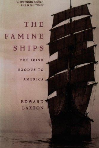 The Famine Ships The Irish Exodus to America [Paperback]