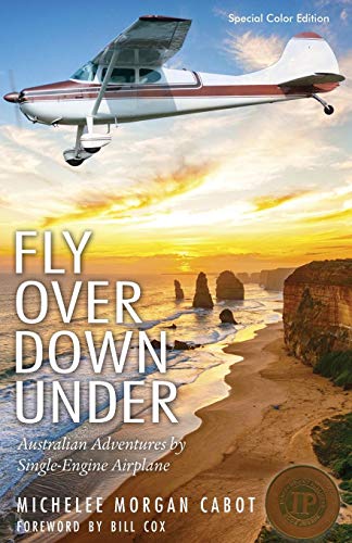 Fly Over Down Under Australian Adventures By Single-Engine Airplane [Paperback]