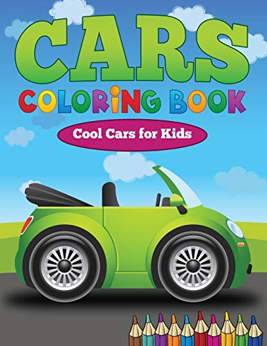 Cars Coloring Book Cool Cars For Kids [Paperback]