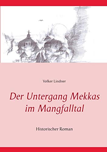Der Untergang Mekkas Im Mangfalltal (german Edition) [Paperback]