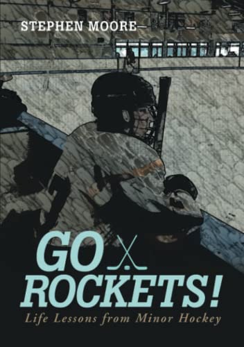 Go Rockets Life Lessons From Minor Hockey [Paperback]