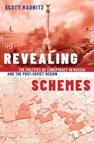 Revealing Schemes The Politics of Conspiracy in Russia and the Post-Soviet Regi [Paperback]