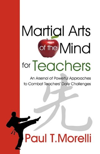 Martial Arts Of The Mind For Teachers, An Arsenal Of Powerful Approaches To Comb [Paperback]