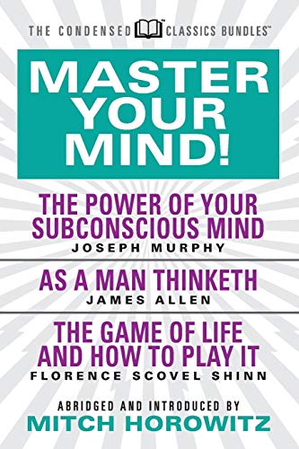 Master Your Mind (Condensed Classics) featuring The Power of Your Subconscious  [Paperback]