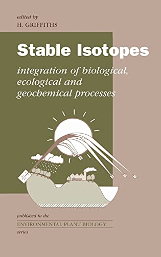 Stable Isotopes The Integration of Biological, Ecological and Geochemical Proce [Hardcover]