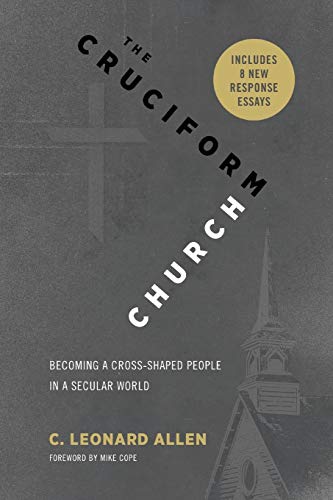 The Cruciform Church Becoming A Cross Shaped People In A Secular World (with Re [Paperback]