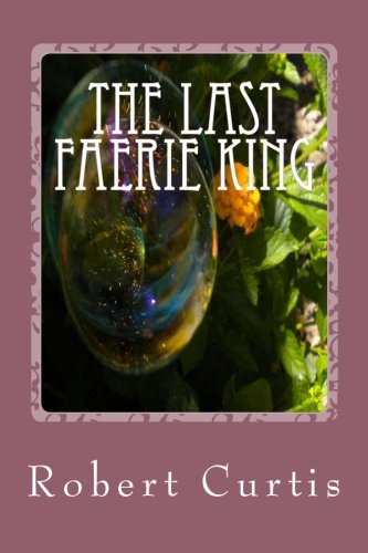 The Last Faerie King Books Of Croaghbeg Book One (the Books Of Croaghbeg) (vol [Paperback]