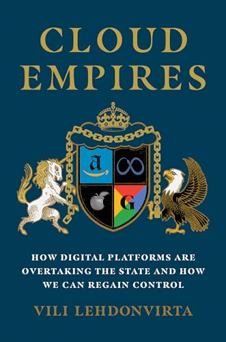 Cloud Empires How Digital Platforms Are Overtaking the State and How We Can Reg [Paperback]