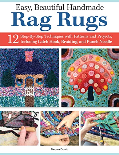 Easy, Beautiful Handmade Rag Rugs 12 Step-By-Step Techniques with Patterns and  [Paperback]