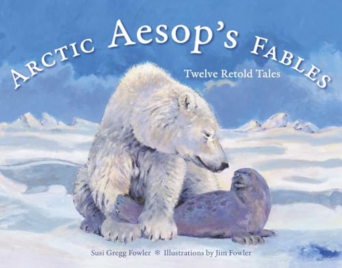 Arctic Aesop's Fables Twelve Retold Tales [Paperback]