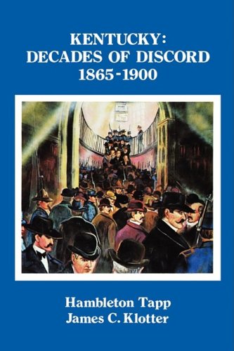 Kentucky Decades Of Discord, 1865-1900 [Paperback]