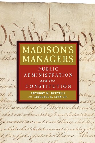 Madison's Managers Public Administration and the Constitution [Paperback]