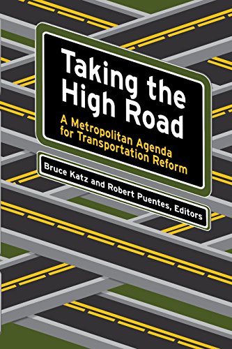 Taking the High Road A Metropolitan Agenda for Transportation Reform [Paperback]