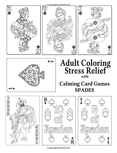 Adult Coloring Stress Relief With Calming Card Games Spades [Paperback]