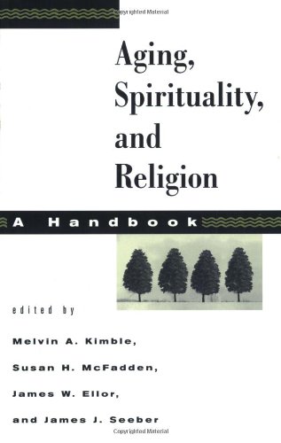 Aging, Spirituality, And Religion A Handbook [Paperback]