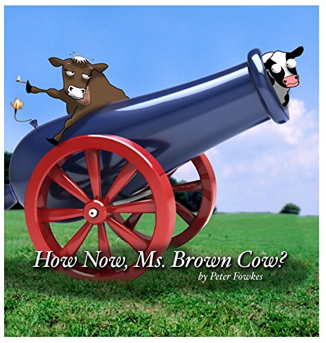 How Now, Ms. Brown Cow A Beyond The Blue Barn Book [Hardcover]