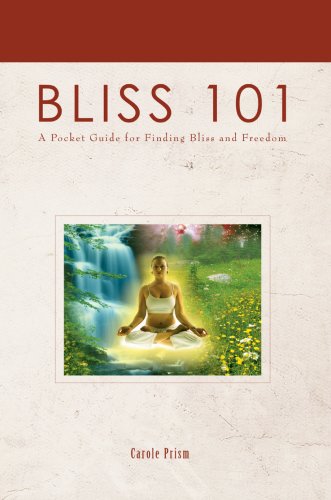 Bliss 101  A Pocket Guide for Finding Bliss and Freedom [Hardcover]