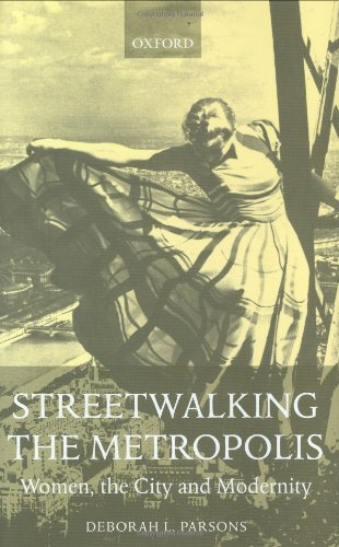 Streetwalking the Metropolis Women, the City, and Modernity [Hardcover]