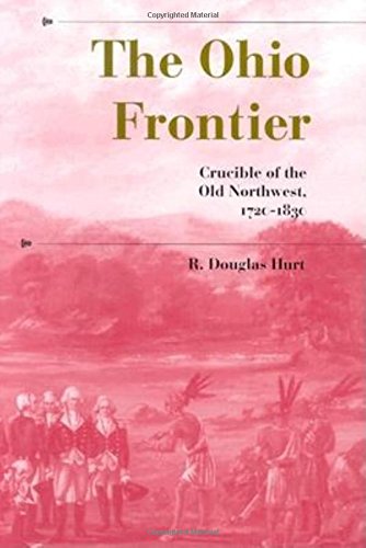 The Ohio Frontier Crucible of the Old Northwest, 1720}}}1830 [Paperback]