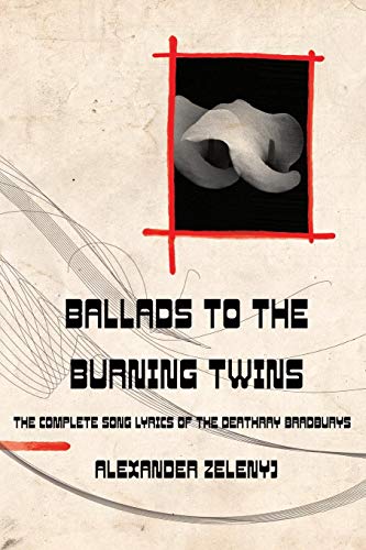 Ballads To The Burning Twins (paperback) [Paperback]