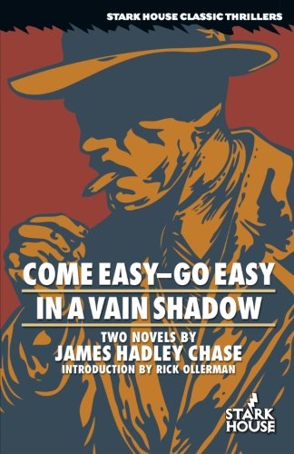 Come Easy--Go Easy / In A Vain Shadow (stark House Classic Thrillers) [Paperback]