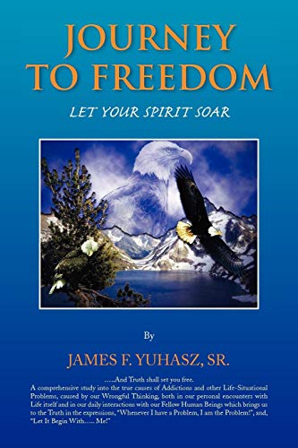 Journey to Freedom  Let Your Spirit Soar [Paperback]