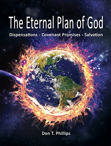 The Eternal Plan Of God Dispensations - Covenant Promises - Salvation [Hardcover]